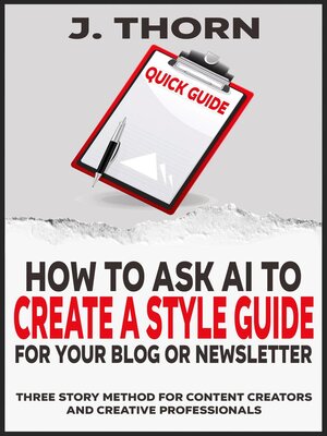 cover image of Quick Guide--How to Ask AI to Create a Style Guide for Your Blog or Newsletter